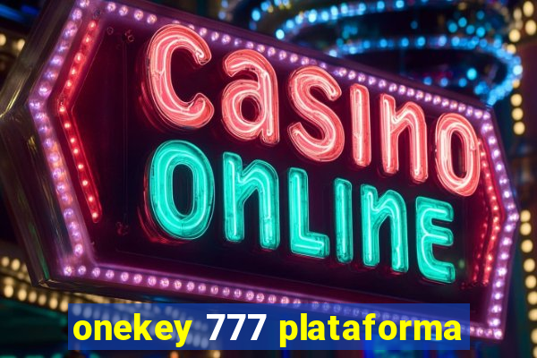 onekey 777 plataforma